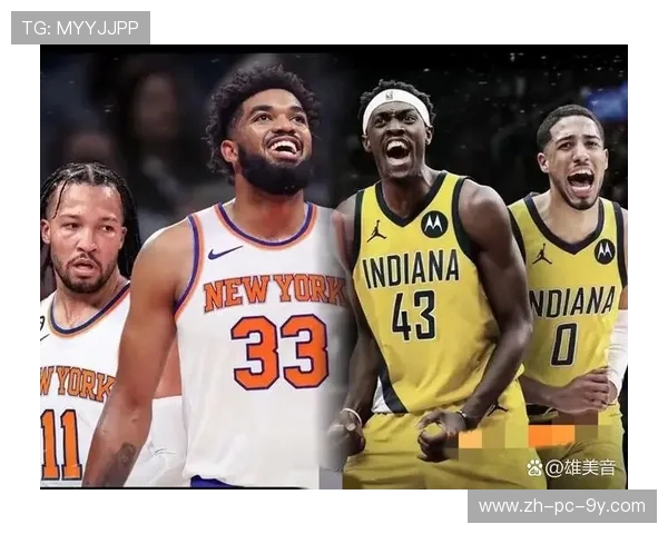 步行者鏖战尼克斯巅峰对决揭示东部新格局豪强争锋谁能称王